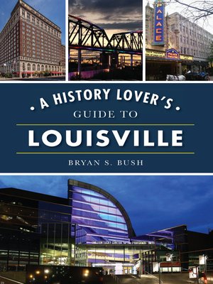 cover image of A History Lover's Guide to Louisville